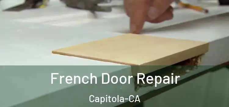  French Door Repair Capitola-CA