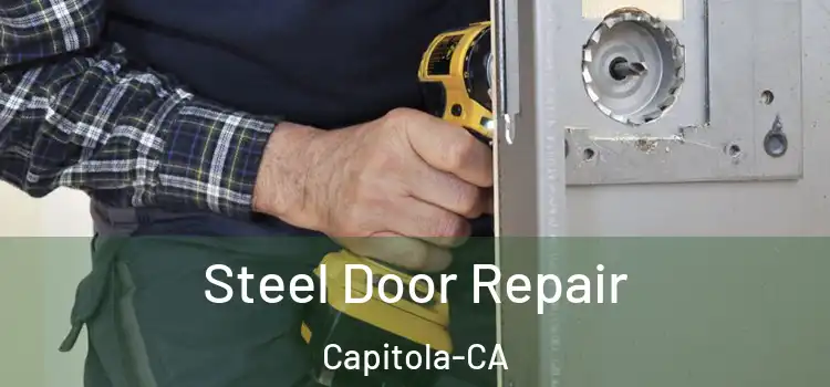  Steel Door Repair Capitola-CA